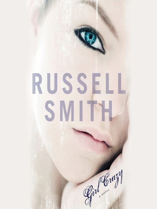 Title details for Girl Crazy by Russell Smith - Available